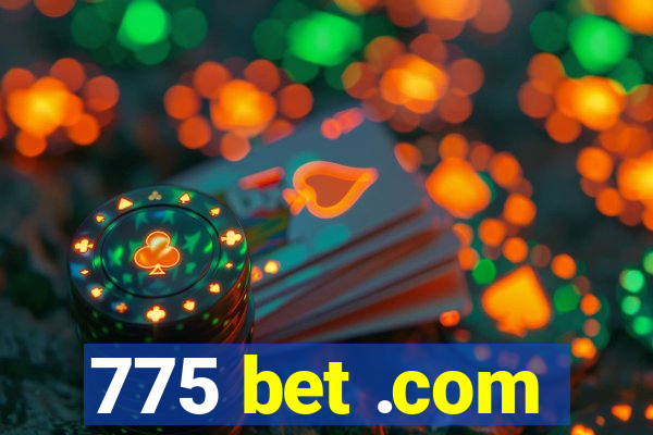 775 bet .com